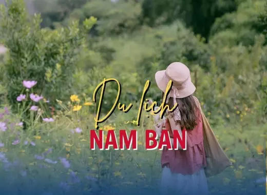 Du Lịch Nam Ban: Hành Trình Khám Phá Vẻ Đẹp Hoang Sơ Của Vùng Đất Lâm Hà